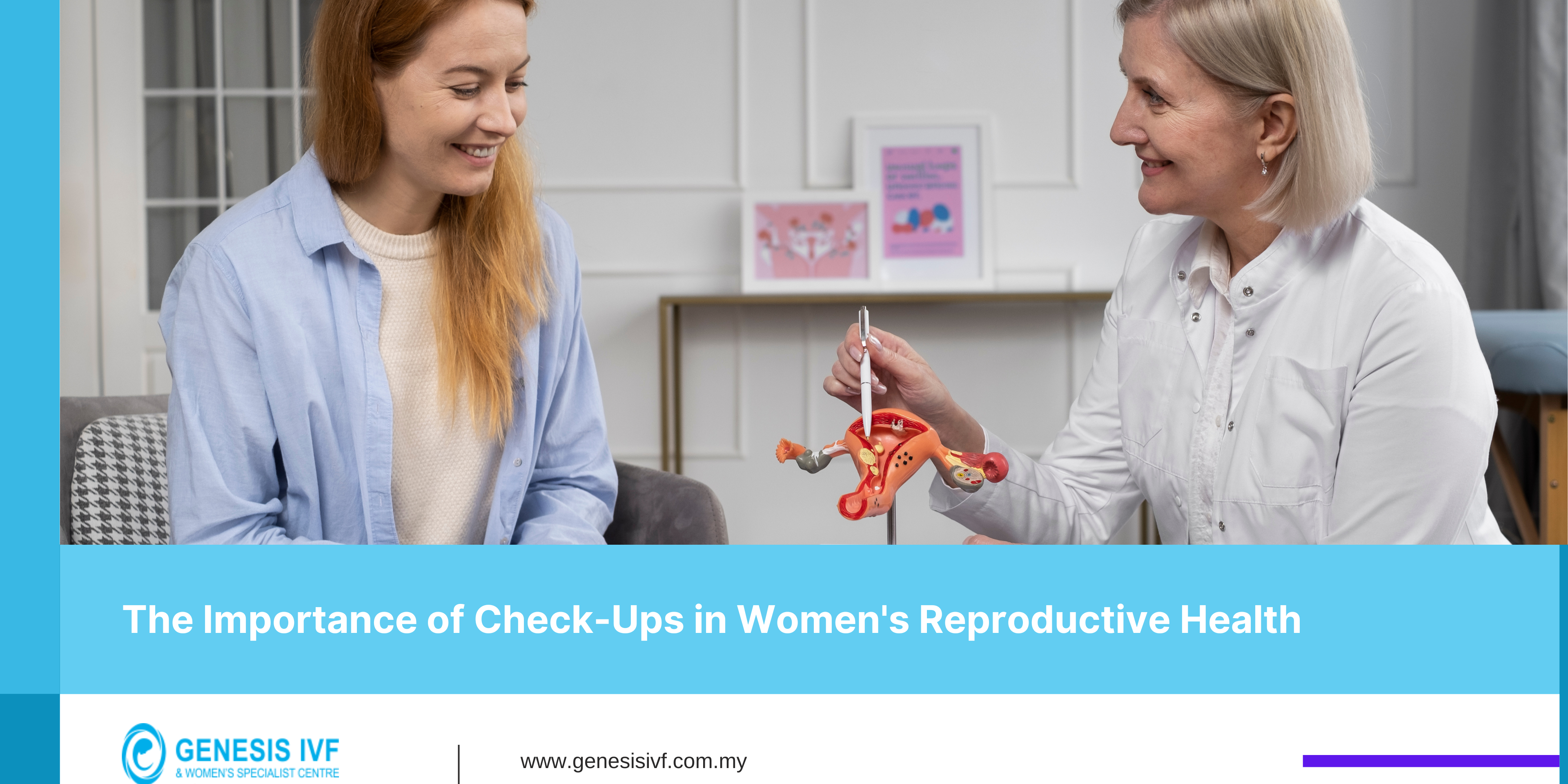 The Importance of Check-Ups in Women's Reproductive Health-Genesis IVF